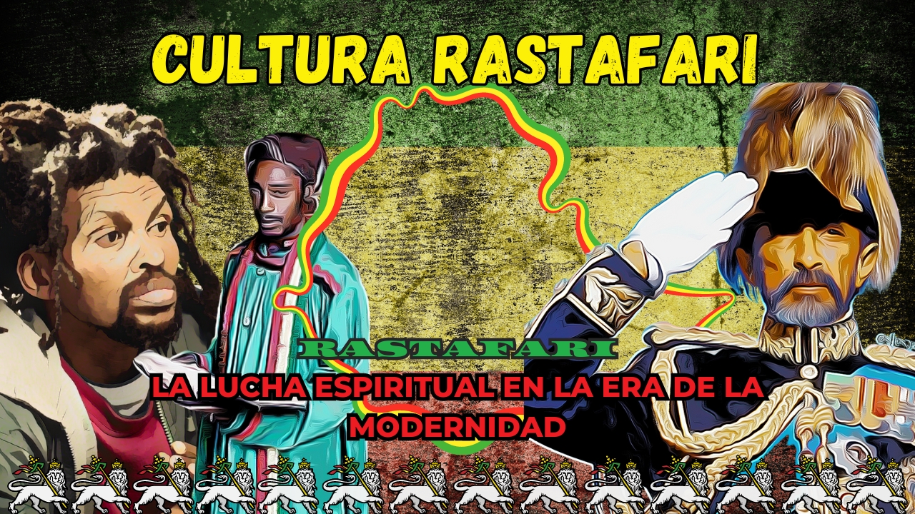 Rastafari: La lucha espiritual en la modernidad